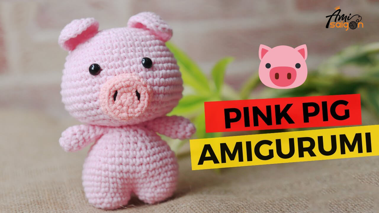 Get Creative with AmiSaigon's Amigurumi Pink Pig Tutorial Video