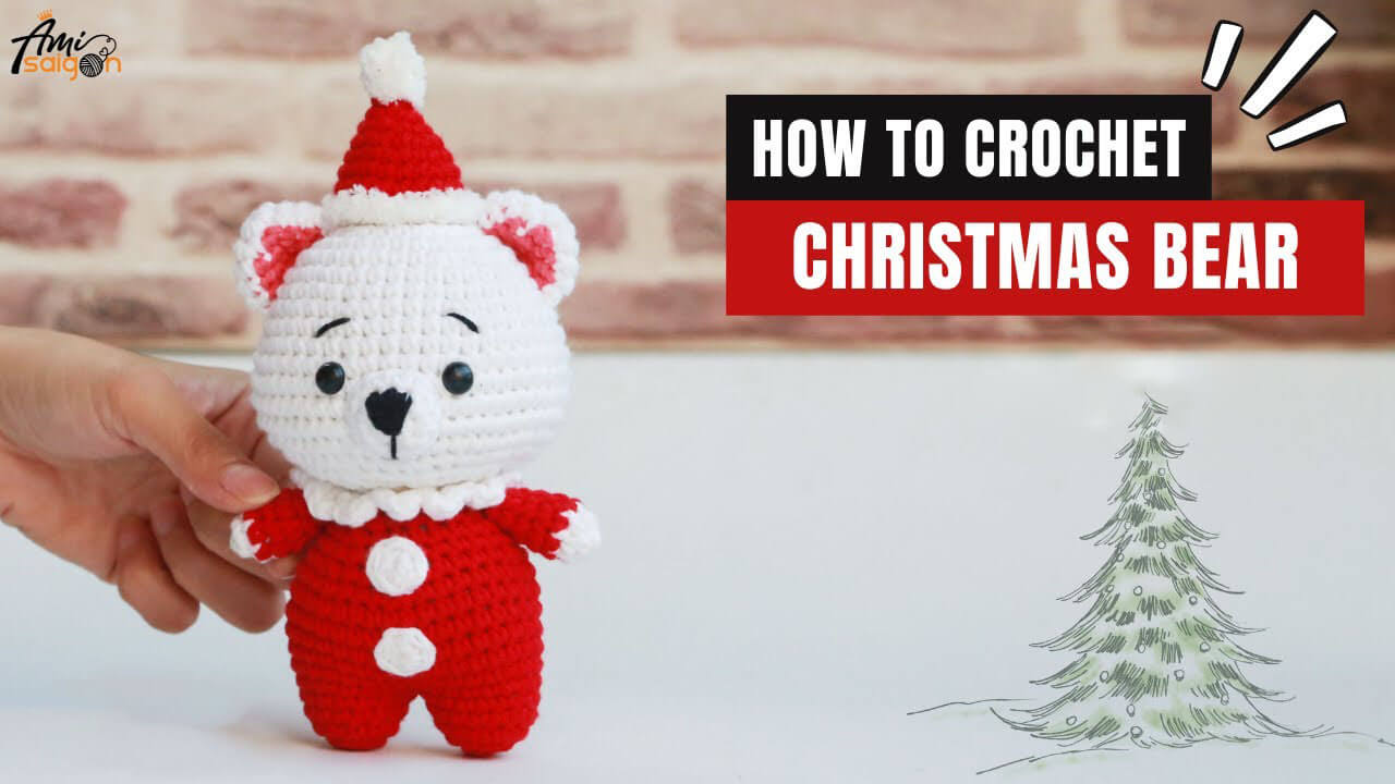 Cozy Christmas Bear Amigurumi - Free Crochet Tutorial