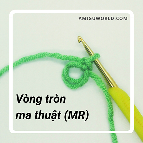 Hướng dẫn chi tiết cách móc vòng tròn ma thuật (mr)