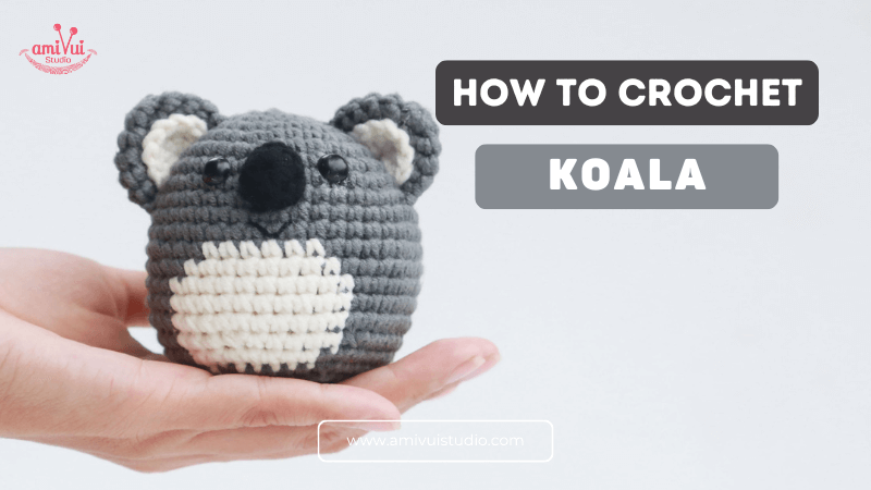 Crochet Koala Amigurumi Step-by-Step Tutorial Free